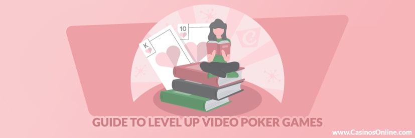 Guide to Level Up Video Poker Games