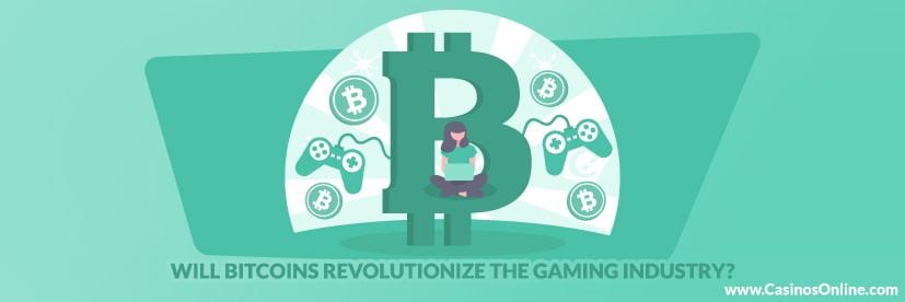 Will Bitcoins Revolutionize the Gaming Industry?