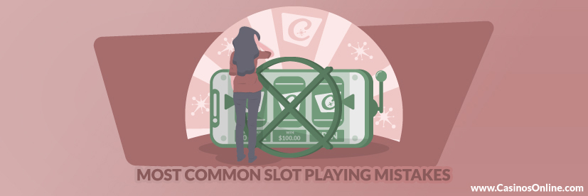 Most Common Slot Playing Mistakes