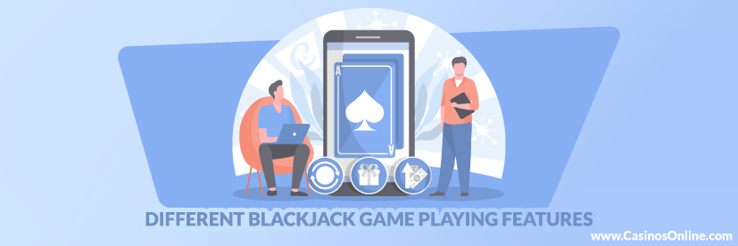 Different Blackjack Game Playing Features