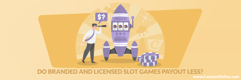 Do Branded and Licensed Slot Games Payout Less