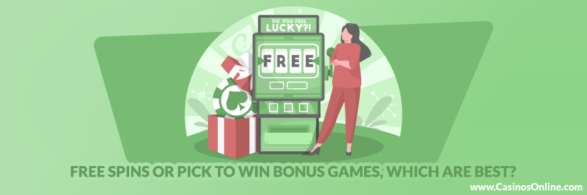 Free Spins or Pick to Win Bonus Games, which are Best