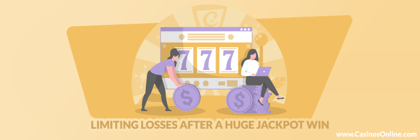 Limiting Losses after a Huge Jackpot Win