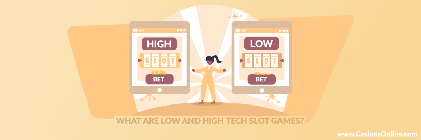 What are Low and High Tech Slot Games?