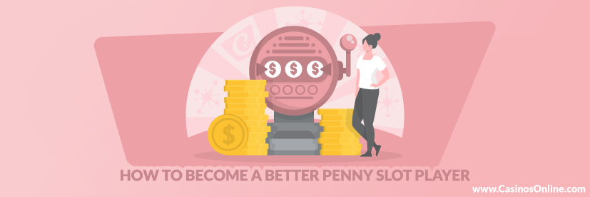 How to Become a Better Penny Slot Player