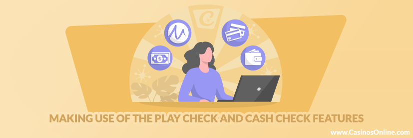 Making Use of the Play Check and Cash Check Features