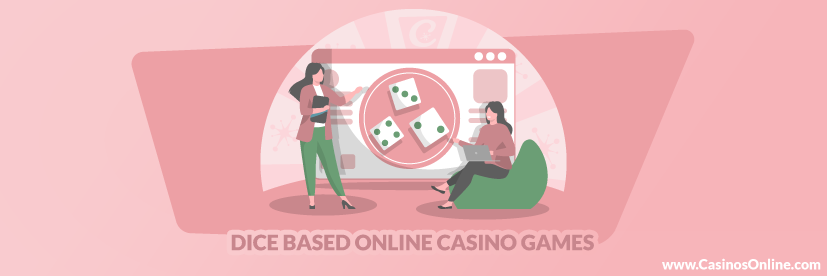 Casino Games Based on Dice