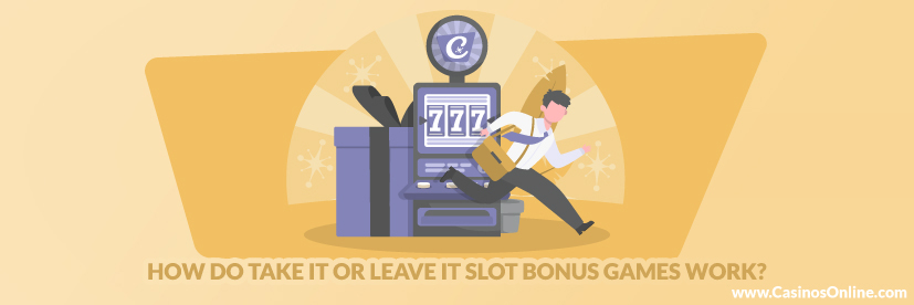 Take it Or Leave it Casino Bonuses Guide
