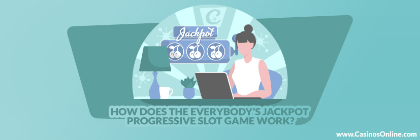 How Does the Everybody’s Jackpot Progressive Slot Game Work 