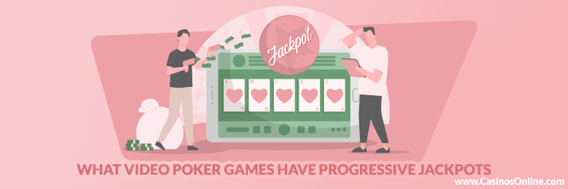 Progressive Jackpots Attached to Video Poker Games