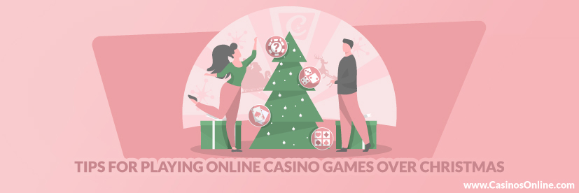 Tips for Playing Online Casino Games over Christmas