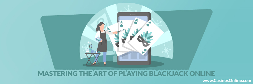 Mastering the Art of Playing Blackjack Online
