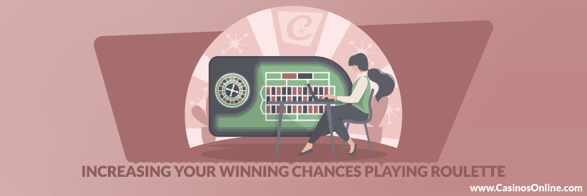 Increasing Your Winning Chances Playing Roulette