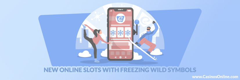 New Online Slots with Freezing Wild Symbols