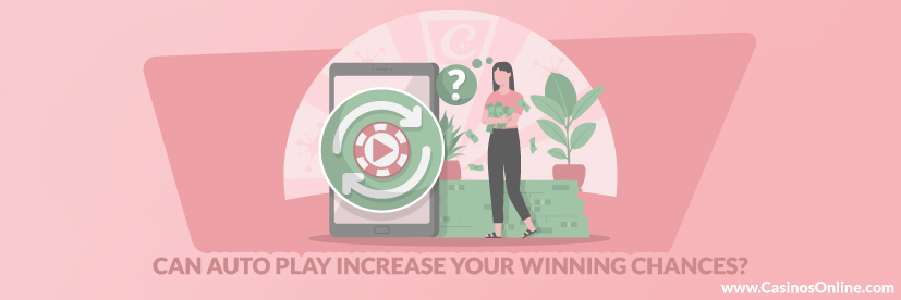 Can Auto Play Increase Your Winning Chances?