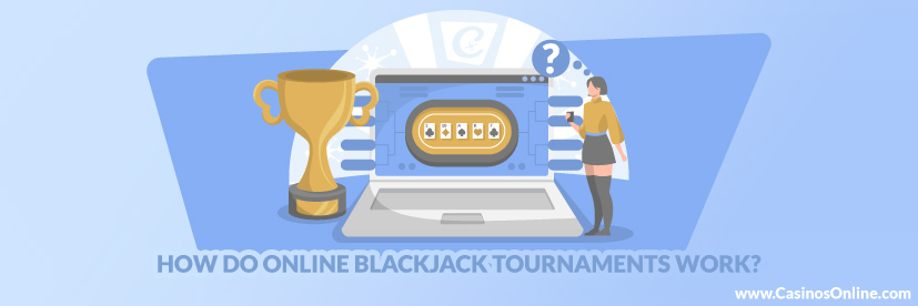 How Do Online Blackjack Tournaments Work