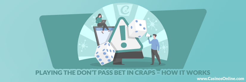 Playing the Don’t Pass Bet in Craps – How it Works