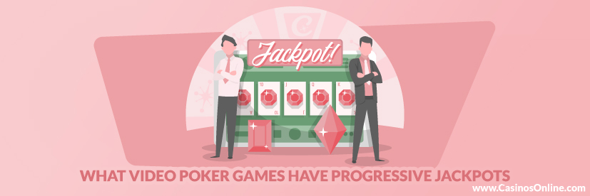 What Video Poker Games Have Progressive Jackpots 