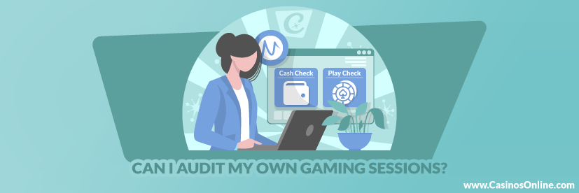 Can I Audit my own Gaming Sessions