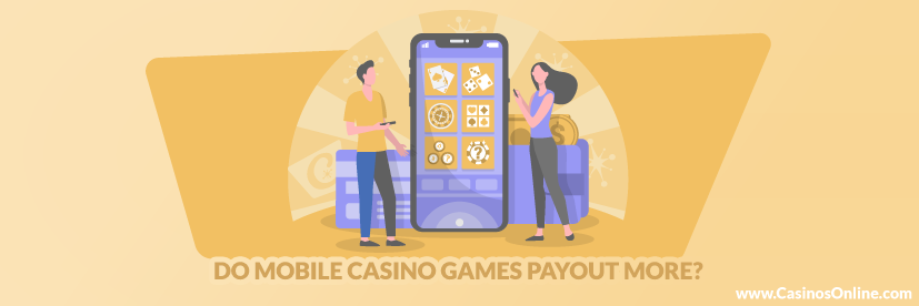 Do Mobile Casino Games Payout More
