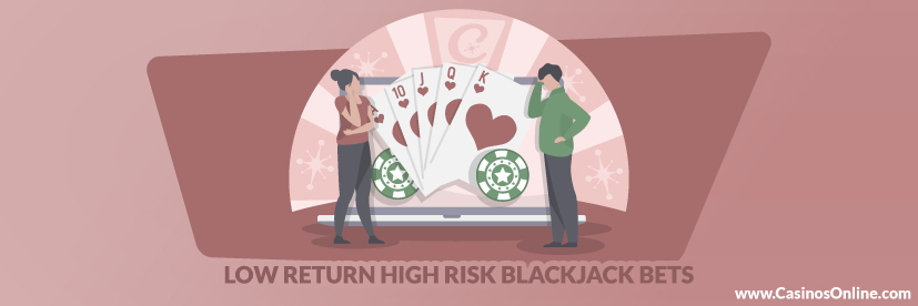 Low Return High Risk Blackjack Bets
