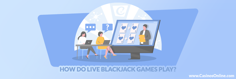 How do Live Blackjack Games Play
