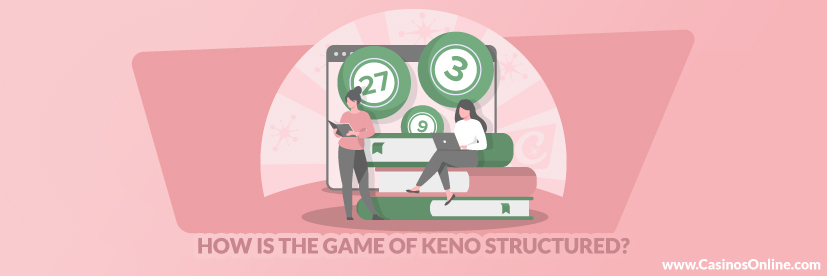 How Is the Game of Keno Structured