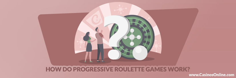 How do Progressive Roulette Games Work?