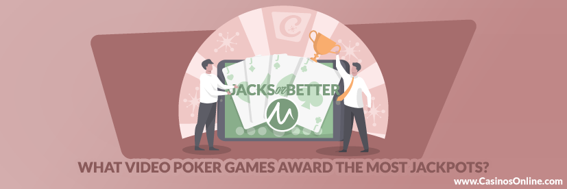 What Video Poker Games Award the Most Jackpots?