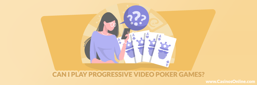 Can I Play Progressive Video Poker Games
