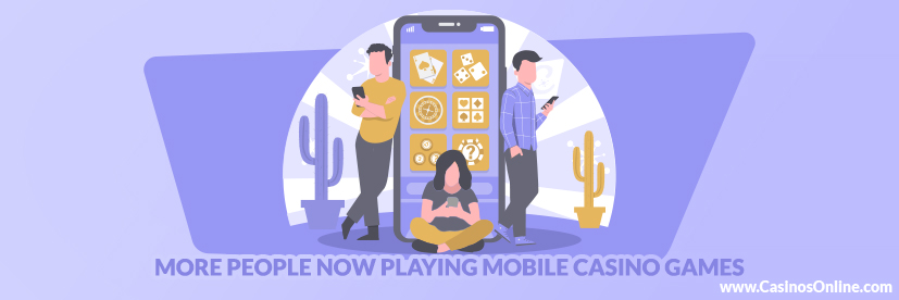 More People Now Playing Mobile Casino Games