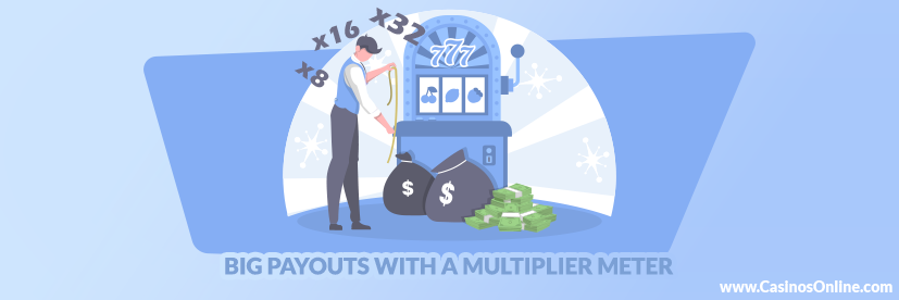 Big Payouts with a Multiplier Meter