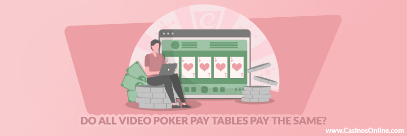Do all Video Poker Pay Tables Pay the Same