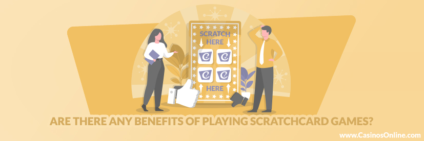 Are there any Benefits of Playing Scratchcard Games?