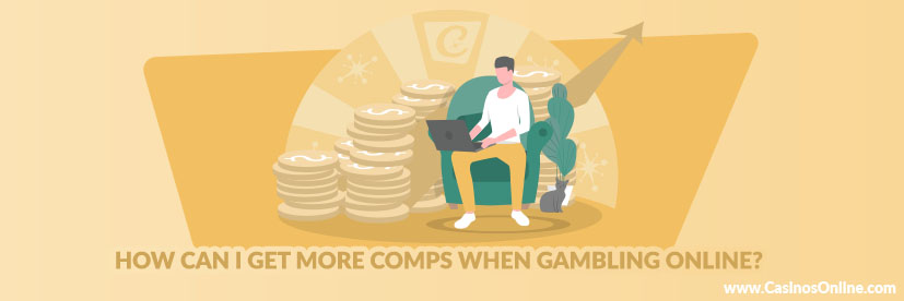 How Can I Get More Comps When Gambling Online
