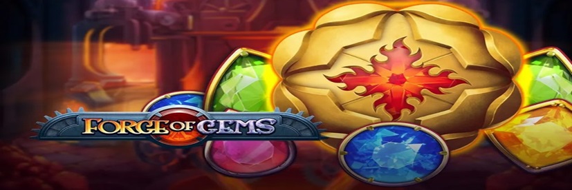 Play’n GO Adds Forge of Gems Slot to Their Popular Gems Series