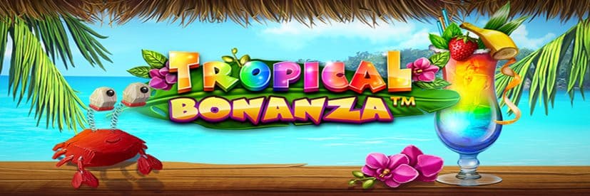 tropical bonanza launch
